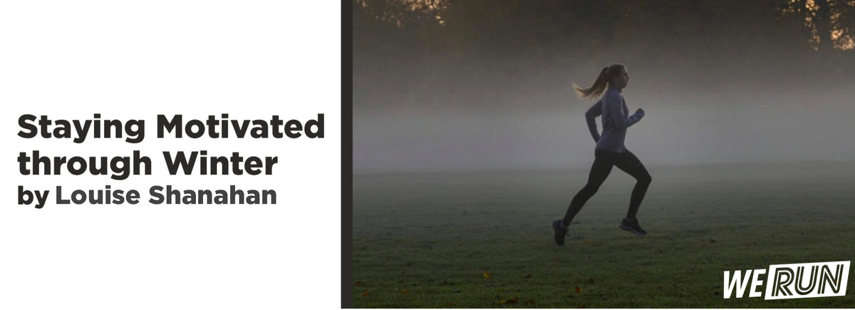 Stay Motivated this Winter with Louise Shanahan | WeRun