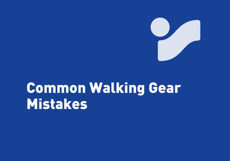 Common Walking Gear Mistakes