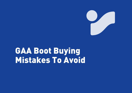 GAA Boot Buying Mistakes To Avoid