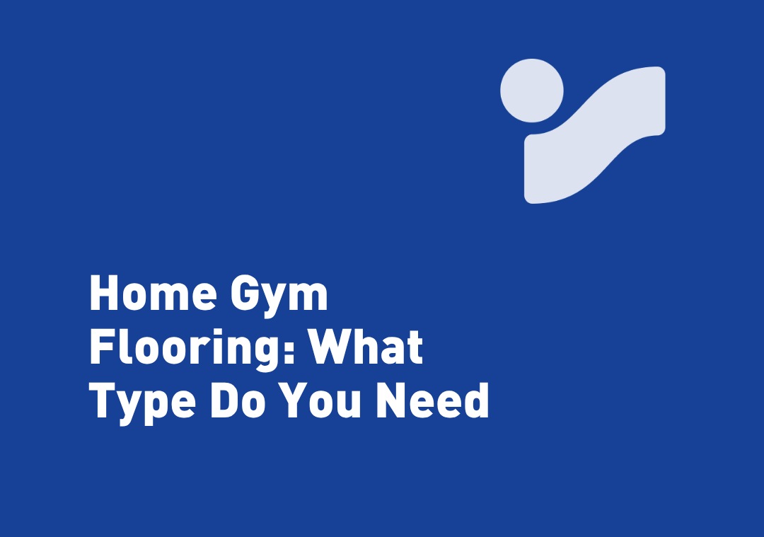 Home Gym Flooring: What Type Do You Need