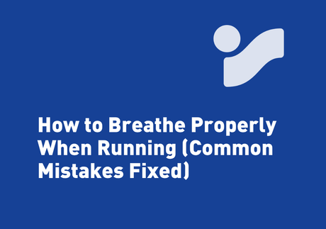 How to Breathe Properly When Running