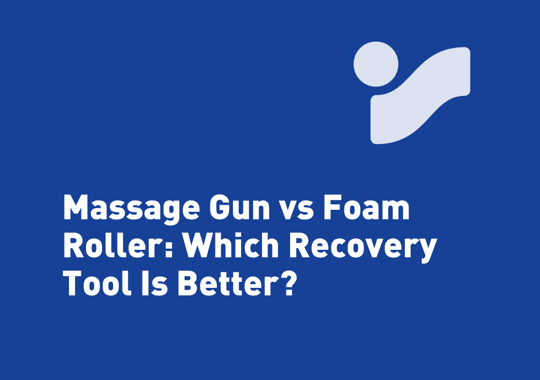 Massage Gun vs Foam Roller: Which Recovery Tool Is Better?