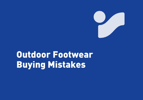 Outdoor Footwear Buying Mistakes