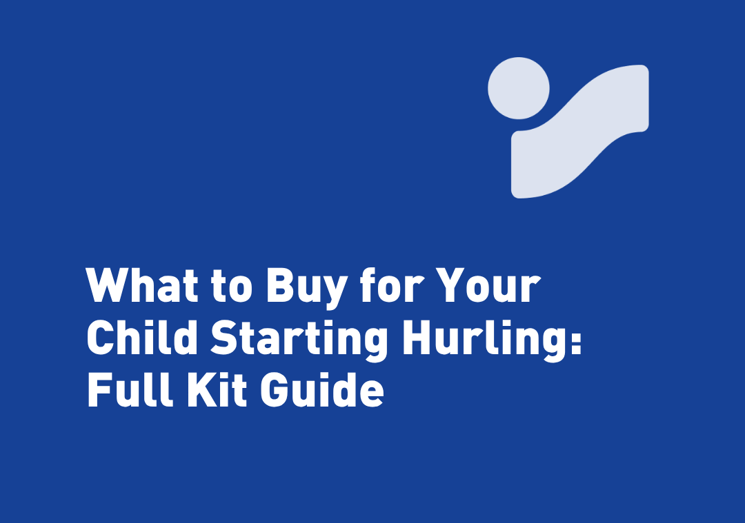 What to Buy for Your Child Starting Hurling